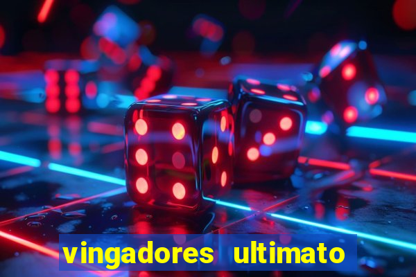 vingadores ultimato filme completo dublado gratis